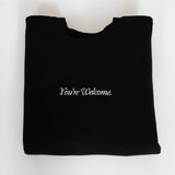 You're Welcome Crewneck